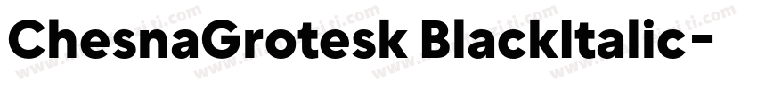 ChesnaGrotesk BlackItalic字体转换